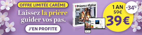 Laissez la prière guidée vos pas - Offre limitée Carême - 1 an 39€ soit -34% de remise